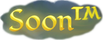SoonTM