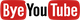 ByeYouTube