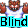 BLIND