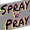 Spraynpray