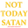 NotTodaySatan