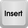 INSERT