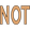 NOT