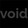 VOID