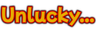 UNlucky