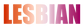 LESBIAN