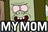 MYMOM