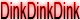 DinkDinkDink