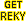 GETreky